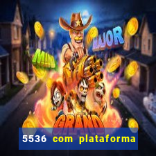 5536 com plataforma de jogos